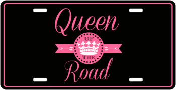 Queen Of The Road License Plate Car Tag