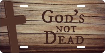 Gods Not Dead License Plate Car Tags
